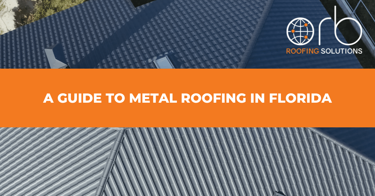 A GUIDE TO METAL ROOFING IN FLORIDA