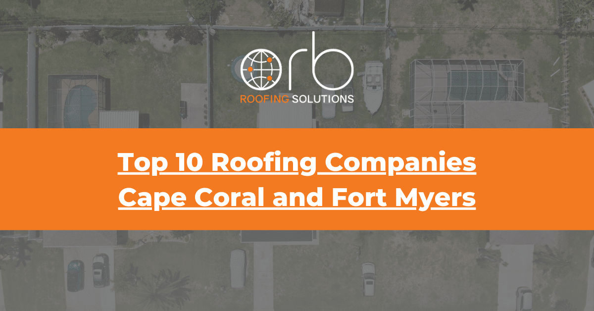 Top 10 Roofing Cape Coral and Fort Myers